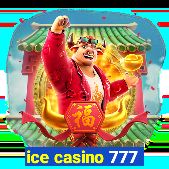 ice casino 777